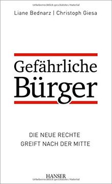 Gefährliche Bürger: Die neue Rechte greift nach der Mitte