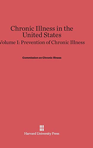 Chronic Illness in the United States, Volume I, Prevention of Chronic Illness (Commonwealth Fund Publications)