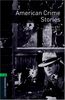 American Crime Stories: (2500 headwords. Stage 6) (Oxford Bookworms ELT)