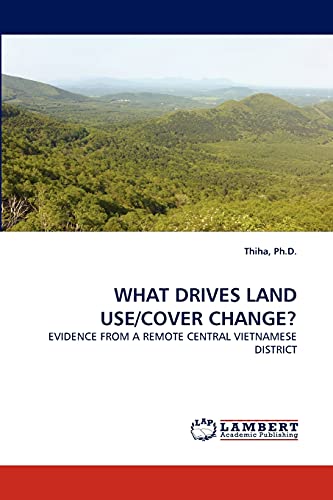 WHAT DRIVES LAND USE/COVER CHANGE?: EVIDENCE FROM A REMOTE CENTRAL VIETNAMESE DISTRICT