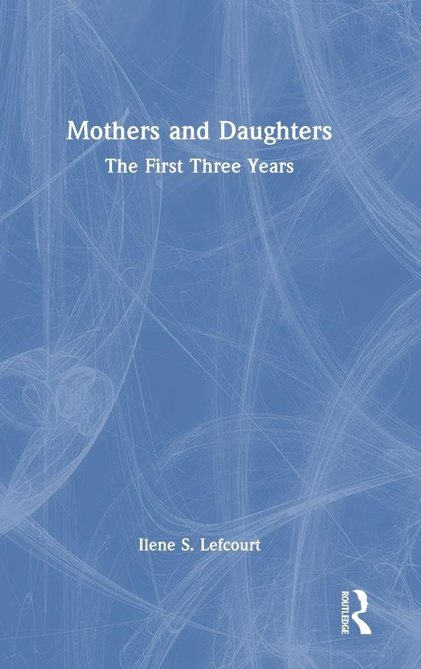 Mothers and Daughters: The First Three Years