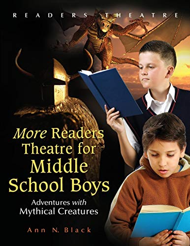 More Readers Theatre for Middle School Boys: Adventures with Mythical Creatures
