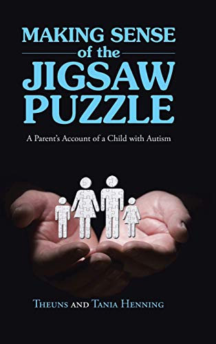 Making Sense of the Jigsaw Puzzle: A Parent's Account of a Child with Autism