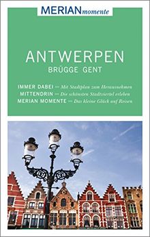 Antwerpen Brügge Gent: MERIAN momente - Mit Extra-Karte zum Herausnehmen