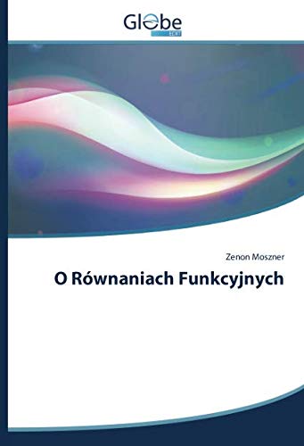O Równaniach Funkcyjnych
