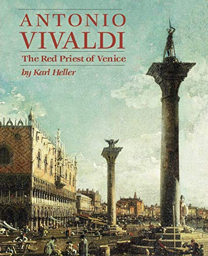 Karl Heller Antonio Vivaldi, The Red Priest Of Venice (Amadeus)