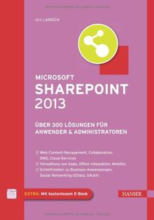 Microsoft SharePoint 2013: Über 300 Lösungen für Anwender & Administratoren