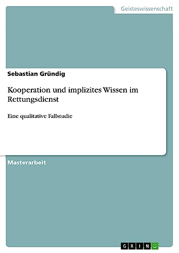 Kooperation und implizites Wissen im Rettungsdienst: Eine qualitative Fallstudie