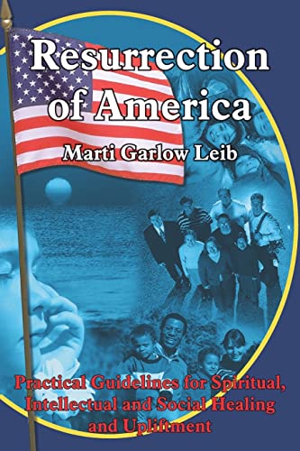 Resurrection of America: Practical Guidelines for Spiritual, Intellectual and Social Healing and Upliftment