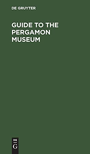 Guide to the Pergamon Museum: Royal Museums of Berlin (Königliche Museen zu Berlin)