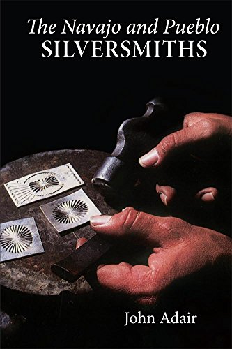 John Adair Navajo And Pueblo Silversmiths (Civilization Of The American Indian)