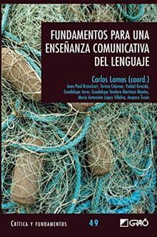 Fundamentos para una enseñanza comunicativa del lenguaje (Critica y Fundamentos, Band 49)