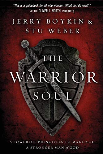 Warrior Soul: Five Powerful Principles to Make You a Stronger Man of God