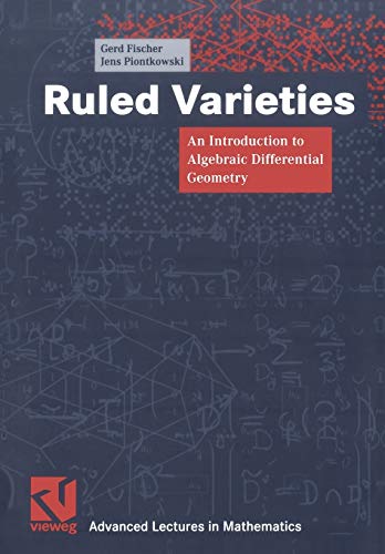 Advanced lectures in mathematics: Ruled Varieties. An Introduction to Algebraic Differential Geometry