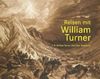 Reisen mit William Turner: J. M. William Turner: Das Liber Studiorum