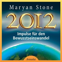 2012: Impulse für den Bewusstseinswandel