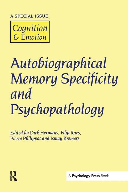 Autobiographical Memory Specificity and Psychopathology: A Special Issue of Cognition and Emotion (Special Issues of Cognition and Emotion, Band 20)
