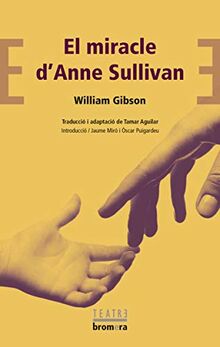 El miracle d'Anne Sullivan (Bromera Teatre, Band 74)