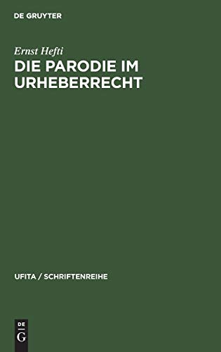 Die Parodie im Urheberrecht: Dissertation der Rechts- und staatswissenschaftlichen Fakultät der Universität Zürich, zur Erlangung der Würde eines ... Rechte (UFITA / Schriftenreihe, 54, Band 54)