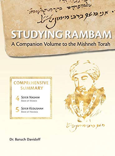 Studying Rambam. A Companion Volume to the Mishneh Torah.: Comprehensive Summary Volume 3.