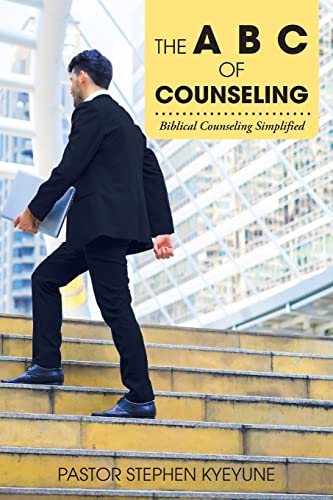 The A B C of Counseling: Biblical Counseling Simplified