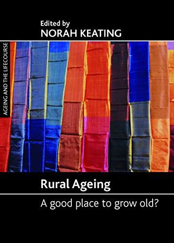 Rural ageing: A Good Place to Grow Old? (Ageing and the Lifecourse)