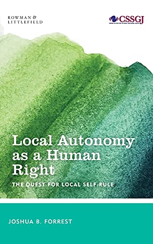 Local Autonomy as a Human Right: The Quest for Local Self-Rule (Studies in Social and Global Justice)