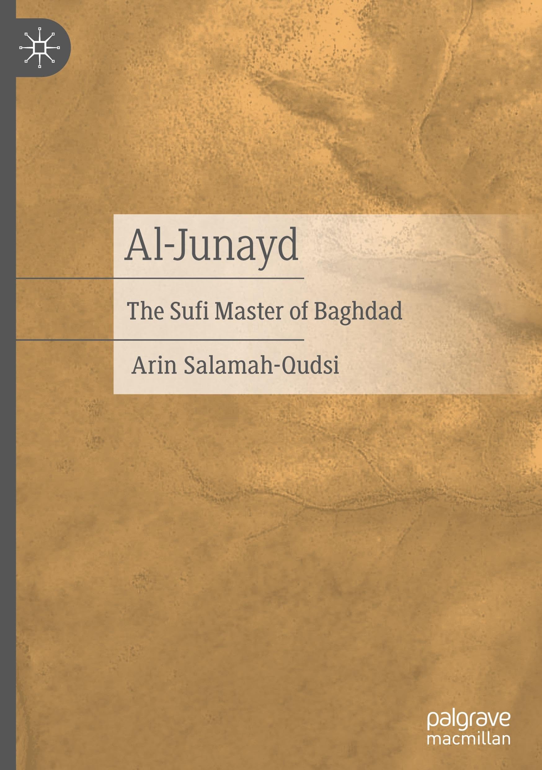 Al-Junayd: The Sufi Master of Baghdad