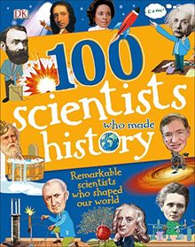 100 Scientists Who Made History (Dk Science)