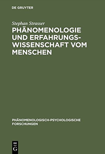 Phänomenologie und Erfahrungswissenschaft vom Menschen: Grundgedanken zu einem neuen Ideal der Wissenschaftlichkeit (Phänomenologisch-psychologische Forschungen, Band 5)
