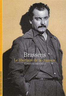 Brassens : le libertaire de la chanson