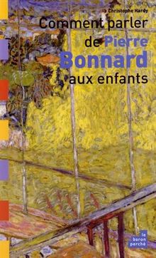 Comment parler de Pierre Bonnard aux enfants