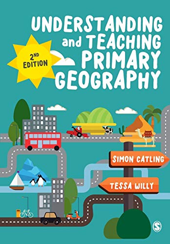 Understanding and Teaching Primary Geography (Achieving QTS)