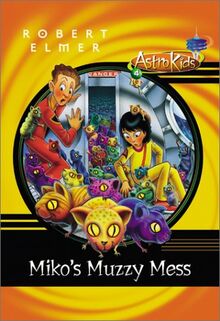 Miko's Muzzy Mess (ASTROKIDS, Band 4)