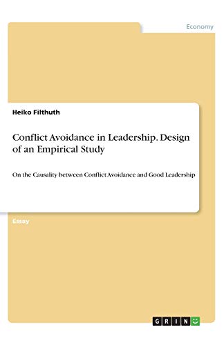 Conflict Avoidance in Leadership. Design of an Empirical Study: On the Causality between Conflict Avoidance and Good Leadership