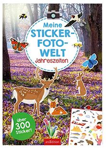 Meine Sticker-Fotowelt – Jahreszeiten: Über 300 Sticker | Stickerheft mit realen Hintergründen und illustrierten Sticker-Motiven ab 4