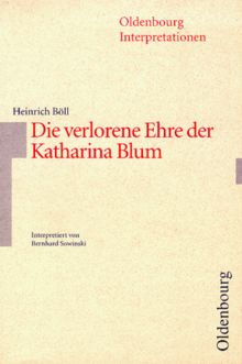 Oldenbourg Interpretationen, Bd.67, Die verlorene Ehre der Katharina Blum