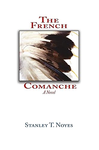 The French Comanche: A Novel