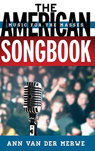 Merwe, Ann van der The American Songbook, Music For The Masses (Tempo A Rowman & Littlefield Music Series On Rock, Pop, And Culture)