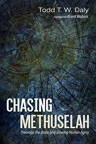 Chasing Methuselah: Theology, the Body, and Slowing Human Aging