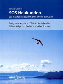 SOS Neukunden: Wie man Kunden gewinnt, ohne anrufen zu müssen