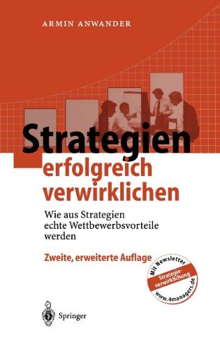 Strategien erfolgreich verwirklichen: Wie aus Strategien echte Wettbewerbsvorteile werden