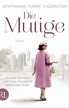 Die Mutige: Sie liebt Kennedy – und muss ihre eigene Geschichte finden