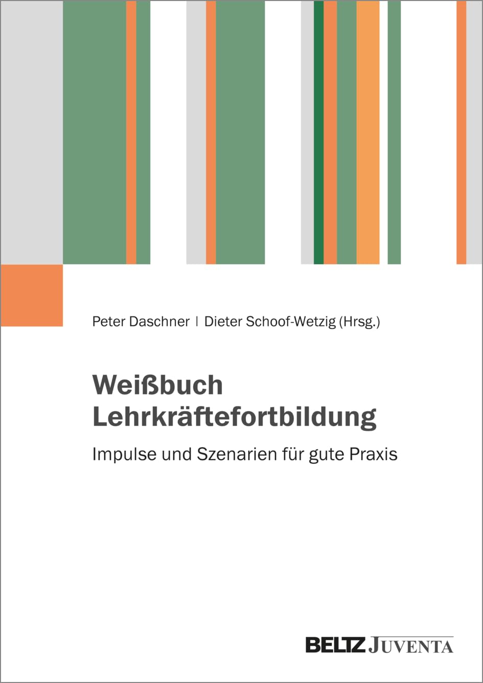 Weißbuch Lehrkräftefortbildung: Impulse und Szenarien für gute Praxis