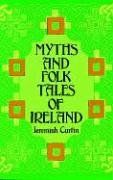 Myths and Folk Tales of Ireland (Celtic, Irish)