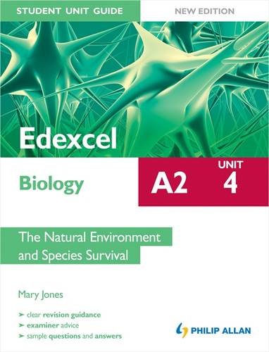 Edexcel A2 Biology Student Unit Guide: Unit 4 the Natural Environment and Species Survival