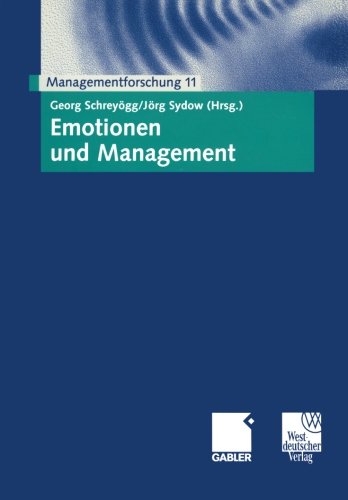 Emotionen und Management. Managementforschung 11