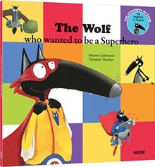 Les aventures de Loup. The wolf who wanted to be a superhero