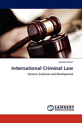 International Criminal Law: Genesis, Evolution and Development