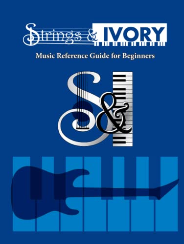 Strings and Ivory: Music Reference Guide for Beginners